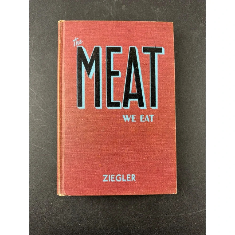 The Meat We Eat P Thomas Ziegler 1953‎ 4th Ed Vintage Hardcover Animal Science